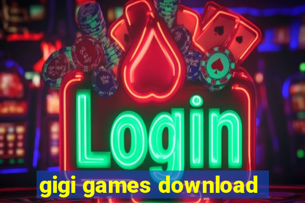 gigi games download